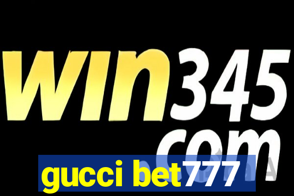 gucci bet777